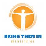 The Bring Them In Ministry